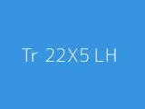 Tr 22X5 LH